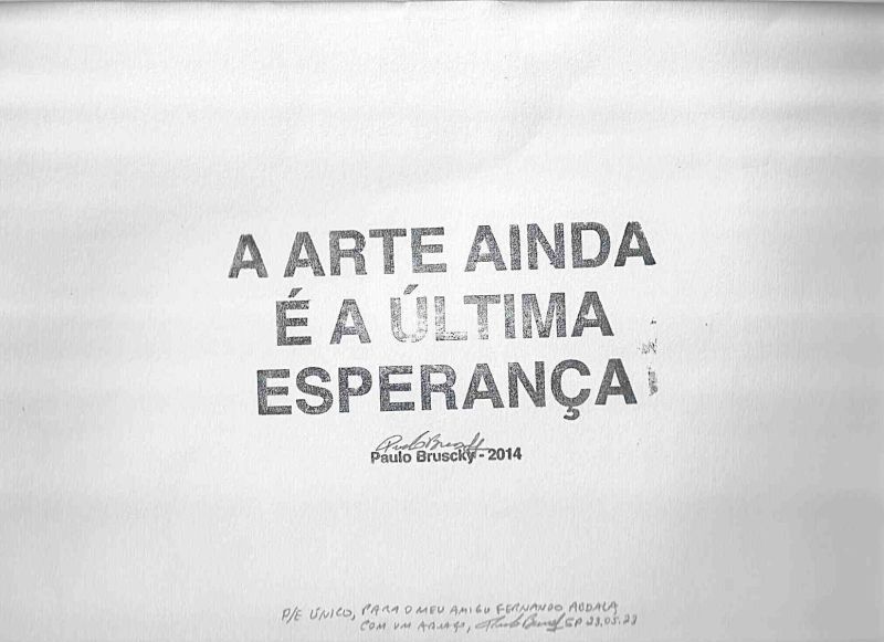 -Paulo+bruscky+,+A+arte+ainda+é+a+ultima+esperança+Carimbo+Lapois+e+Assinatura+,+2014+,+com+dedicatoria+pra+mim.jpg