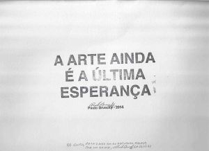 -Paulo+bruscky+,+A+arte+ainda+é+a+ultima+esperança+Carimbo+Lapois+e+Assinatura+,+2014+,+com+dedicatoria+pra+mim.jpg