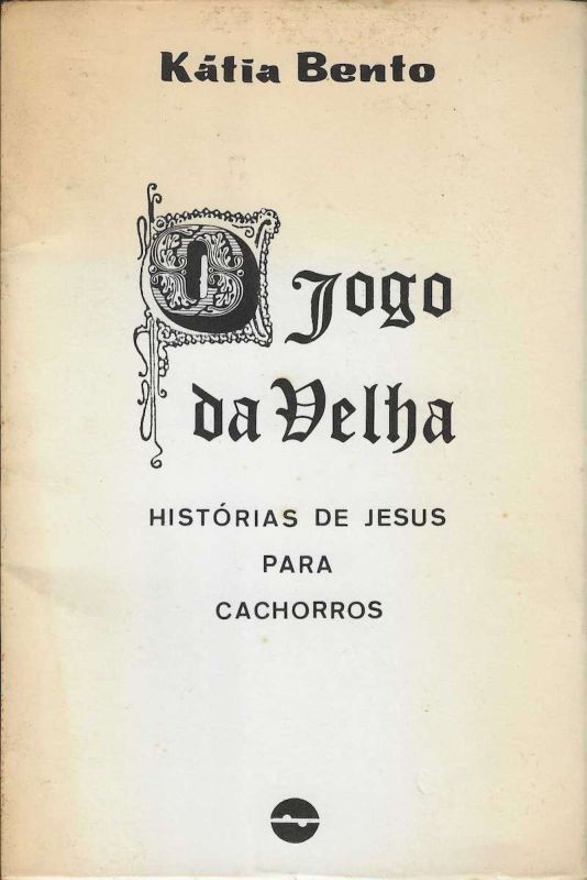 -Livro+da+artista+Katia+bento+,+O+jogo+da+Velha+,+Historias+de+Jesus+pra+Cachorros+com+dedicatoria+a+Rita+botelho+data+1981+1a.jpg