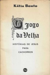 -Livro+da+artista+Katia+bento+,+O+jogo+da+Velha+,+Historias+de+Jesus+pra+Cachorros+com+dedicatoria+a+Rita+botelho+data+1981+1a.jpg