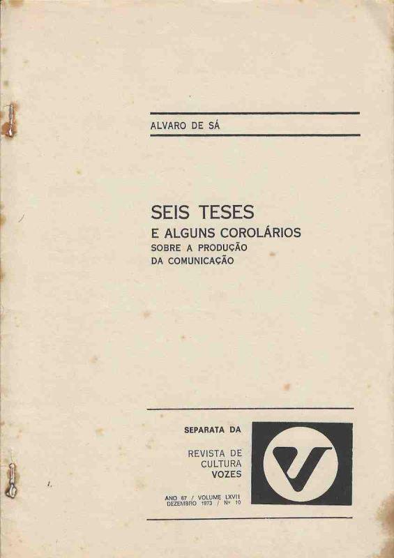 -Álvaro+de+Sá+,+Revista+de+cultura+Vozes+Ano+67,+volume+LXVII+,+Dezembro+de+1973,+No+10+,+titulo+Seis+Teses+e+algumas+corolários+sobre+a+Produção+da+Comunicação+1a.jpg