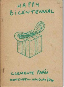-Happy+Bicentennial+,+Clemente+Papin+,+Montevideo,+Uruguay+1976,+daylight+press+Amsterdam+1a.jpg