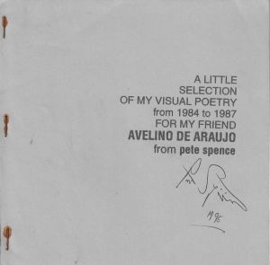 -Pete++Spence+Livro+de+Artista+para+o+artista+Avelino+de+Araujo+,+A+Little+Selection+of+my+Visual+Poetry+from+1984+to+1987+for+my+friend+Avelino+de+Araujo+from+Pete+Spence.jpg