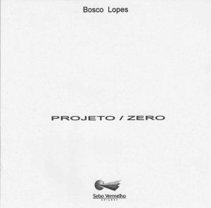 -Projeto+Zero+de+Bosco+Lopes+2a+edição+Março+2008+,1c.jpg -Projeto+Zero+de+Bosco+Lopes+2a+edição+Março+2008+,1c.jpg