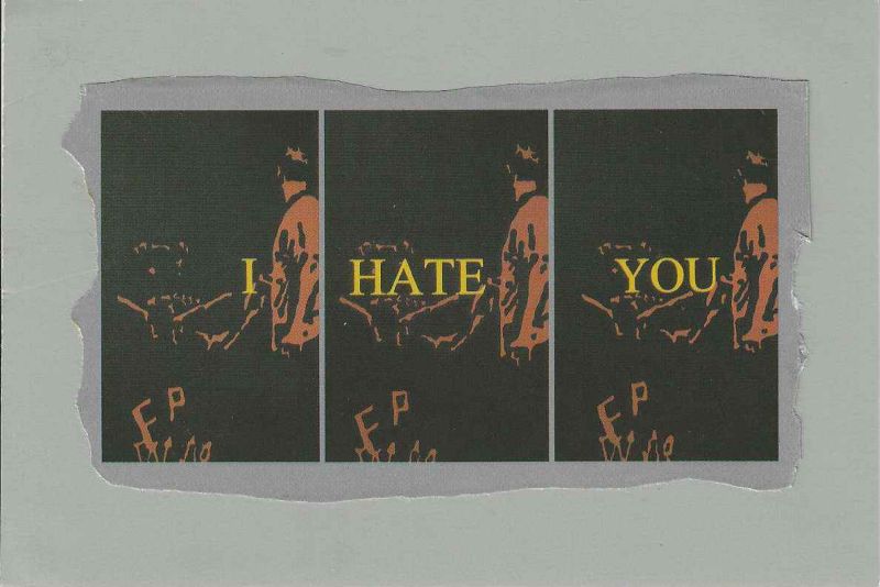 -Colagem+Sobre+cartão+do+Artista+Fernando+Aguiar+,+assinada+a+lapis+no+verso+e+data+de+2001+,+texto+I-Hate-You,+1a.jpg